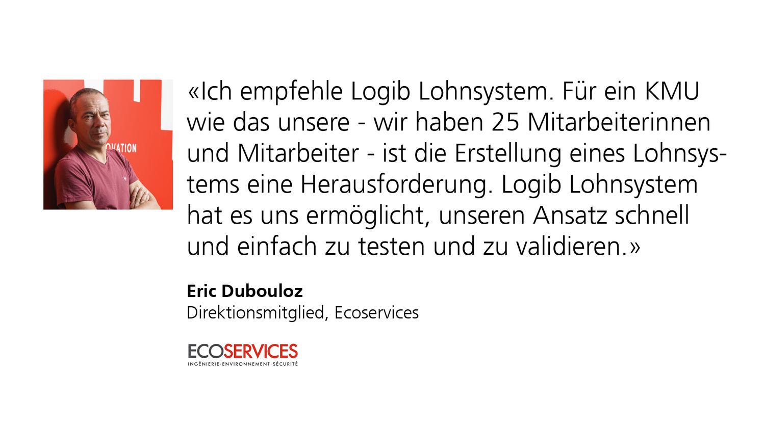 Positiver Erfahrungsbericht einer geschäftsführenden Person zu Logib Lohnsystem.