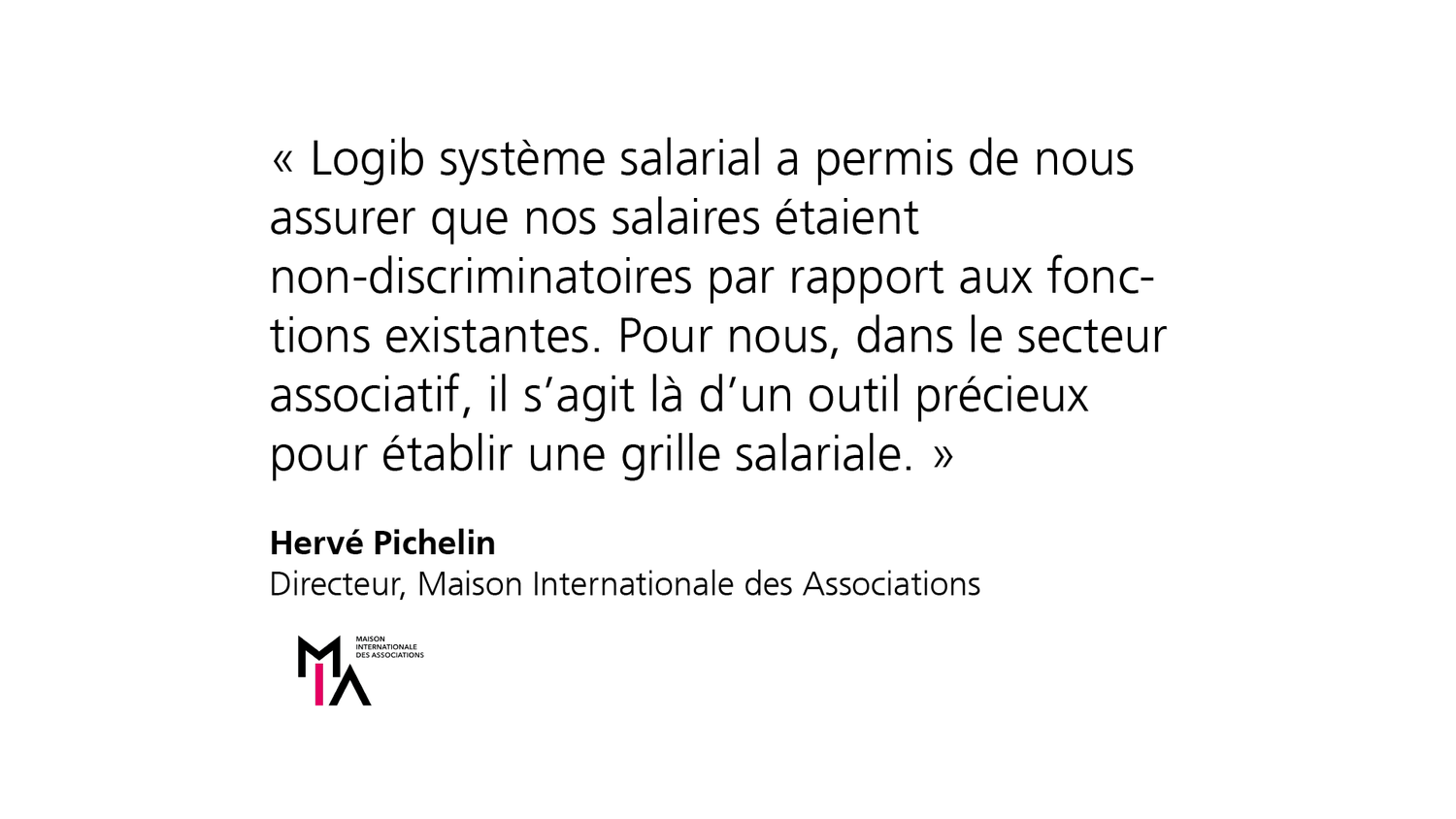 Témoignage positif d'une personne dirigeante sur Logib système salarial Logib.